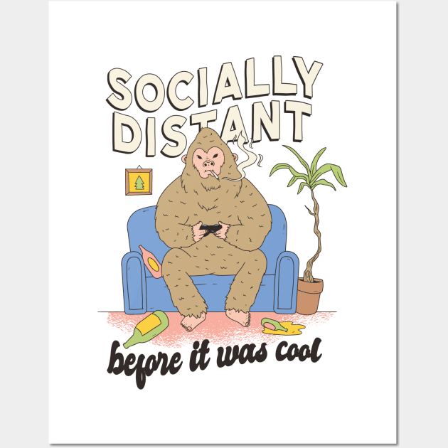 SOCIALLY DISTANT BIGFOOT Wall Art by madeinchorley